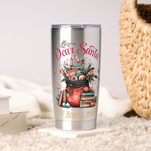 Dear Santa, More Books Please  Insulated Tumbler