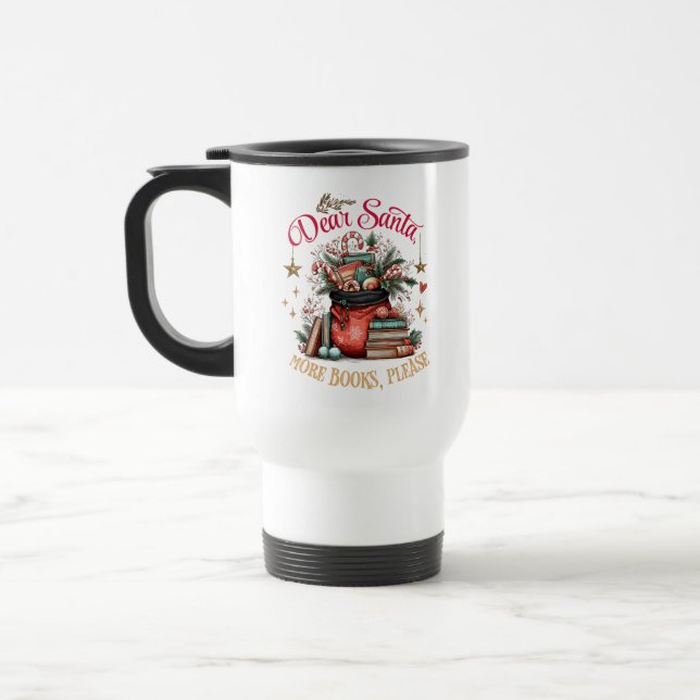 Dear Santa, More Books Please  Travel Mug (Left)