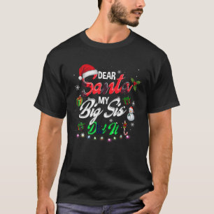 Dear Santa My Big Sis Did it Funny Christmas Boys  T-Shirt