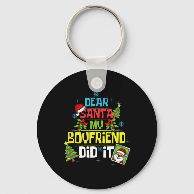 Dear Santa My Boyfriend Did It Xmas Girlfriend Lov Keychain (Front)