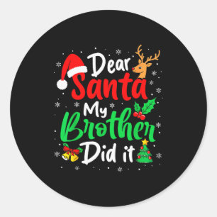 Dear Santa My Brother Did It Christmas Funny Siste Classic Round Sticker