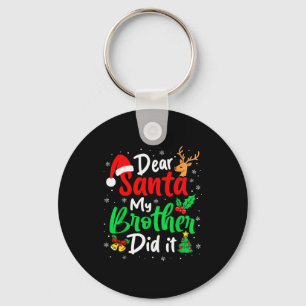 Dear Santa My Brother Did It Christmas Funny Siste Keychain