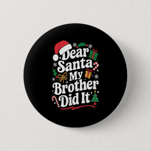 Dear Santa My Brother Did It Christmas Humour  2 Inch Round Button