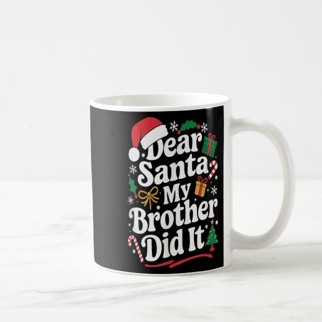 Dear Santa My Brother Did It Christmas Humour  Coffee Mug (Right)
