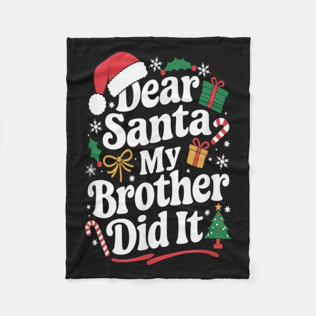 Dear Santa My Brother Did It Christmas Humour  Fleece Blanket (Front)