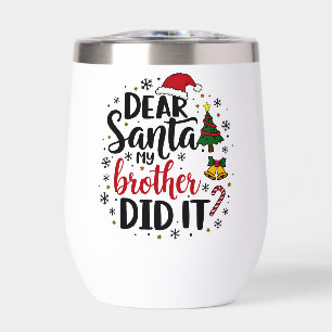Dear Santa My Brother Did it Christmas Naughty