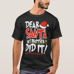 Dear Santa My Brother Did It  Christmas Pajama 3 T-Shirt