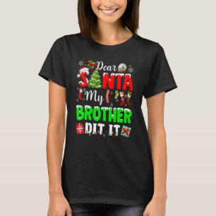 Dear Santa My Brother Did It Christmas Pajama Fam T-Shirt