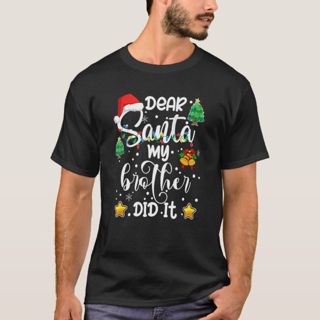 Dear Santa My Brother Did It  Christmas Pajama Fam T-Shirt (Front)