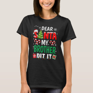 Dear Santa My Brother Did It Christmas Pajama Nau T-Shirt