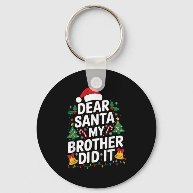 Dear Santa My Brother Did It Christmas Pyjamas Xma Keychain (Front)