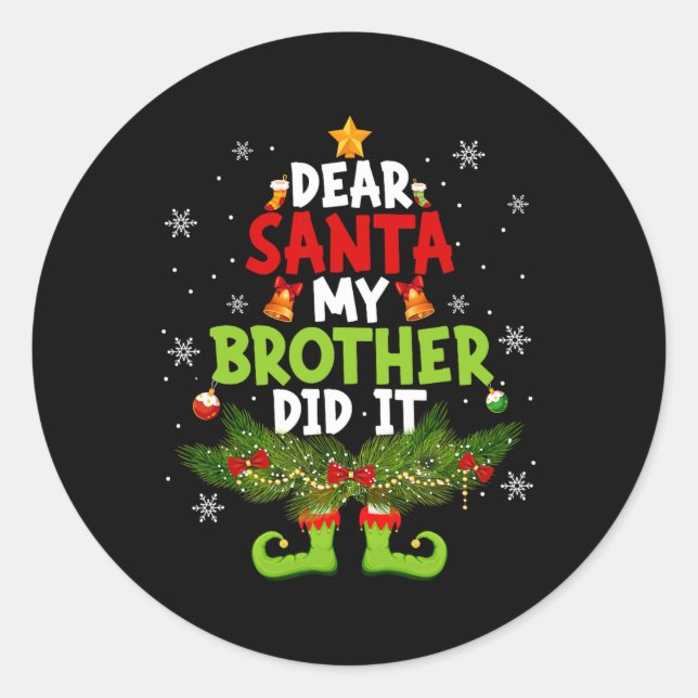 Dear Santa My Brother Did It ELF Matching Christma Classic Round Sticker (Front)