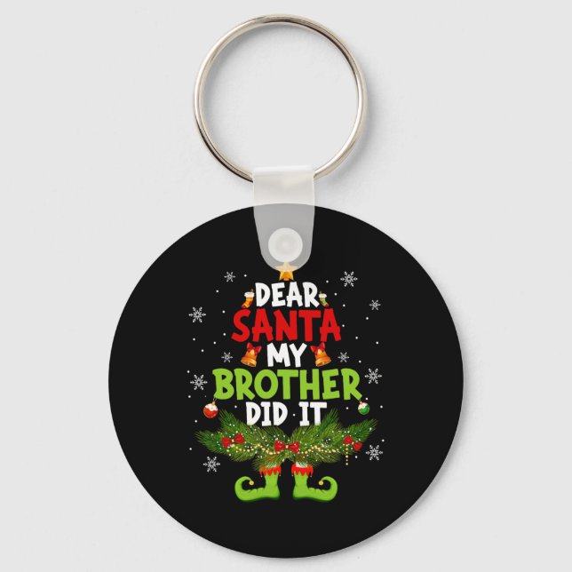 Dear Santa My Brother Did It ELF Matching Christma Keychain (Front)