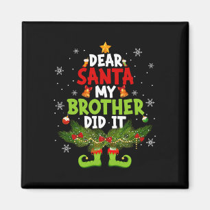 Dear Santa My Brother Did It ELF Matching Christma Magnet