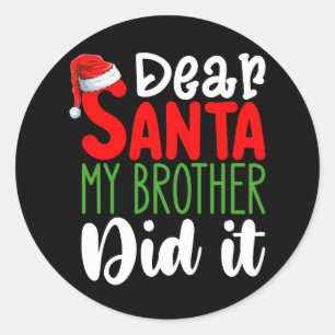 Dear Santa My Brother Did it Family Christmas Classic Round Sticker