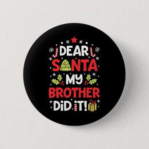 Dear Santa My Brother Did It Fun Christmas Girls K 2 Inch Round Button