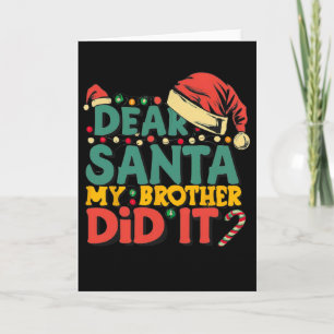 Dear Santa My Brother Did It Fun Christmas Girls K Card