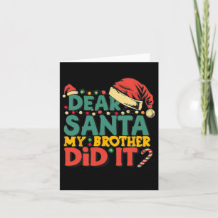 Dear Santa My Brother Did It Fun Christmas Girls K Card