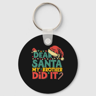 Dear Santa My Brother Did It Fun Christmas Girls K Keychain