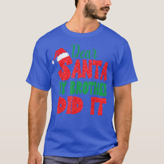Dear Santa My Brother Did It Funny Christmas 2021  T-Shirt