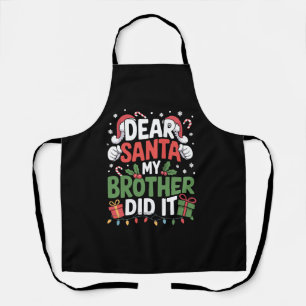 Dear Santa My Brother Did It Funny Christmas  Apron