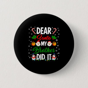 Dear Santa My Brother Did It Funny Christmas Boys 2 Inch Round Button