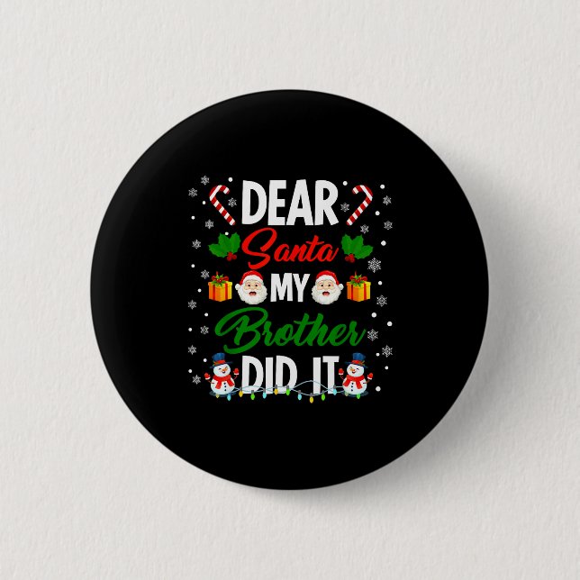 Dear Santa My Brother Did It Funny Christmas Boys  2 Inch Round Button (Front)