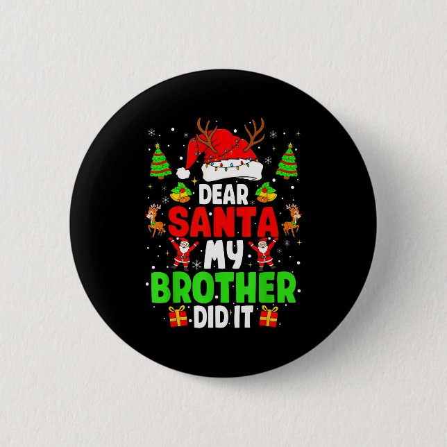 Dear Santa My Brother Did It Funny Christmas Boys  2 Inch Round Button (Front)