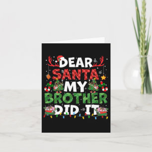 Dear Santa My Brother Did It Funny Christmas Boys  Card