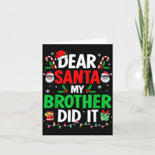 Dear Santa My Brother Did It Funny Christmas Boys  Card