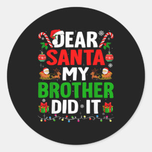 Dear Santa My Brother Did It Funny Christmas Boys Classic Round Sticker