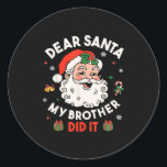 Dear Santa My Brother Did It Funny Christmas Boys  Classic Round Sticker<br><div class="desc">Dear Santa My Brother Did It Funny Christmas Boys Girls Kids</div>