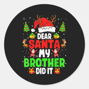 Dear Santa My Brother Did It Funny Christmas Boys Classic Round Sticker