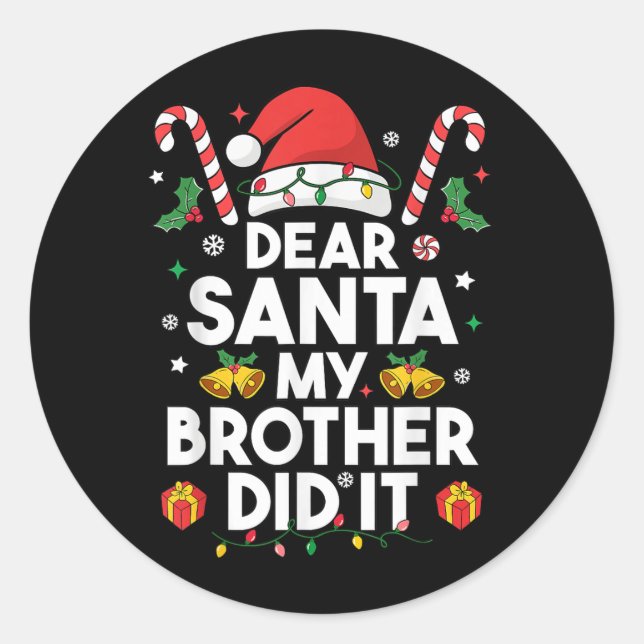 Dear Santa My Brother Did It Funny Christmas Boys  Classic Round Sticker (Front)