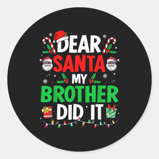 Dear Santa My Brother Did It Funny Christmas Boys  Classic Round Sticker (Front)