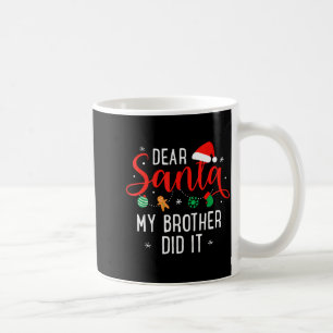 Dear Santa My Brother Did It Funny Christmas Boys  Coffee Mug