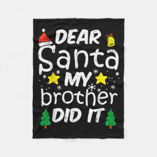 Dear Santa My Brother Did It Funny Christmas Boys  Fleece Blanket