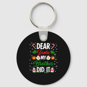 Dear Santa My Brother Did It Funny Christmas Boys Keychain