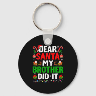 Dear Santa My Brother Did It Funny Christmas Boys  Keychain