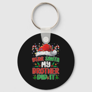 Dear Santa My Brother Did It Funny Christmas Boys  Keychain