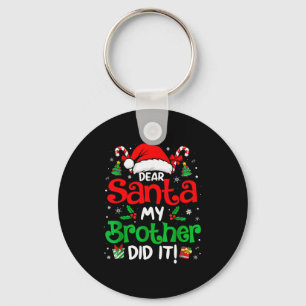 Dear Santa My Brother Did It Funny Christmas Boys  Keychain