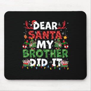 Dear Santa My Brother Did It Funny Christmas Boys Mouse Pad