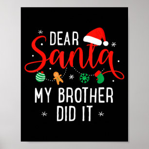 Dear Santa My Brother Did It Funny Christmas Boys Poster