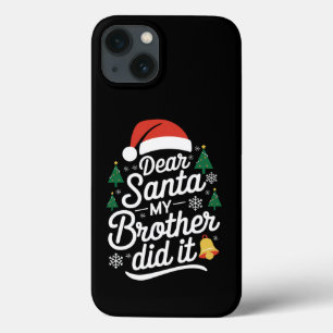 Dear Santa My Brother Did It Funny Christmas  iPhone 13 Case