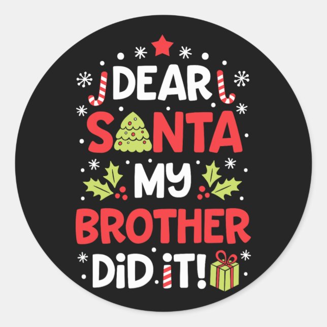 dear santa my brother did it funny christmas girls classic round sticker (Front)