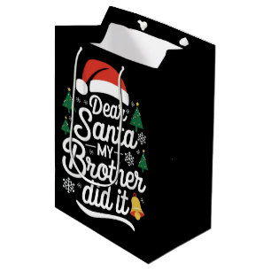 Dear Santa My Brother Did It Funny Christmas  Medium Gift Bag