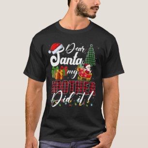 Dear Santa My Brother Did It Funny Christmas Pajam T-Shirt