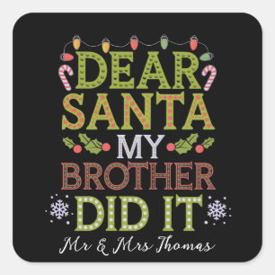  Dear Santa, My Brother Did It Funny Christmas  Square Sticker
