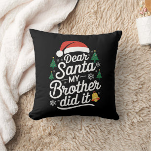 Dear Santa My Brother Did It Funny Christmas Throw Pillow