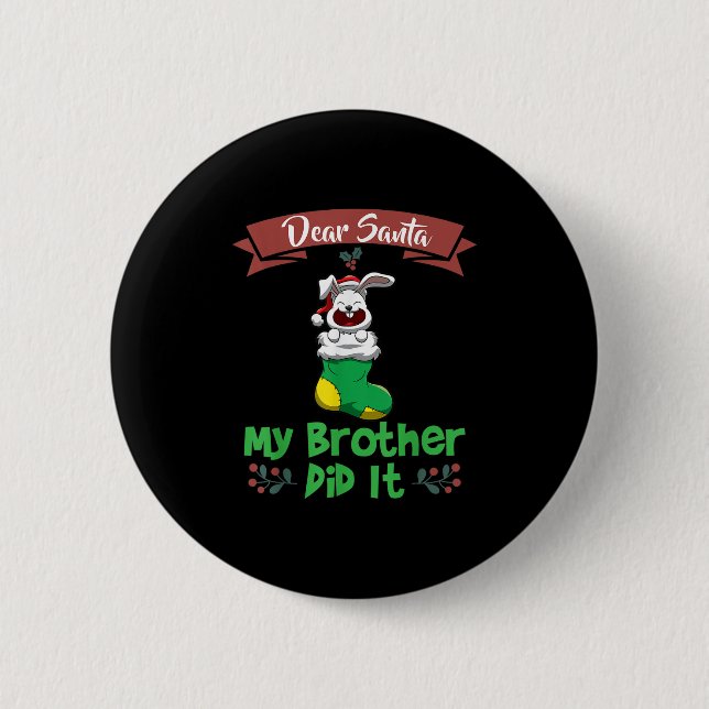 Dear Santa My Brother Did It Siblings Christmas  2 Inch Round Button (Front)